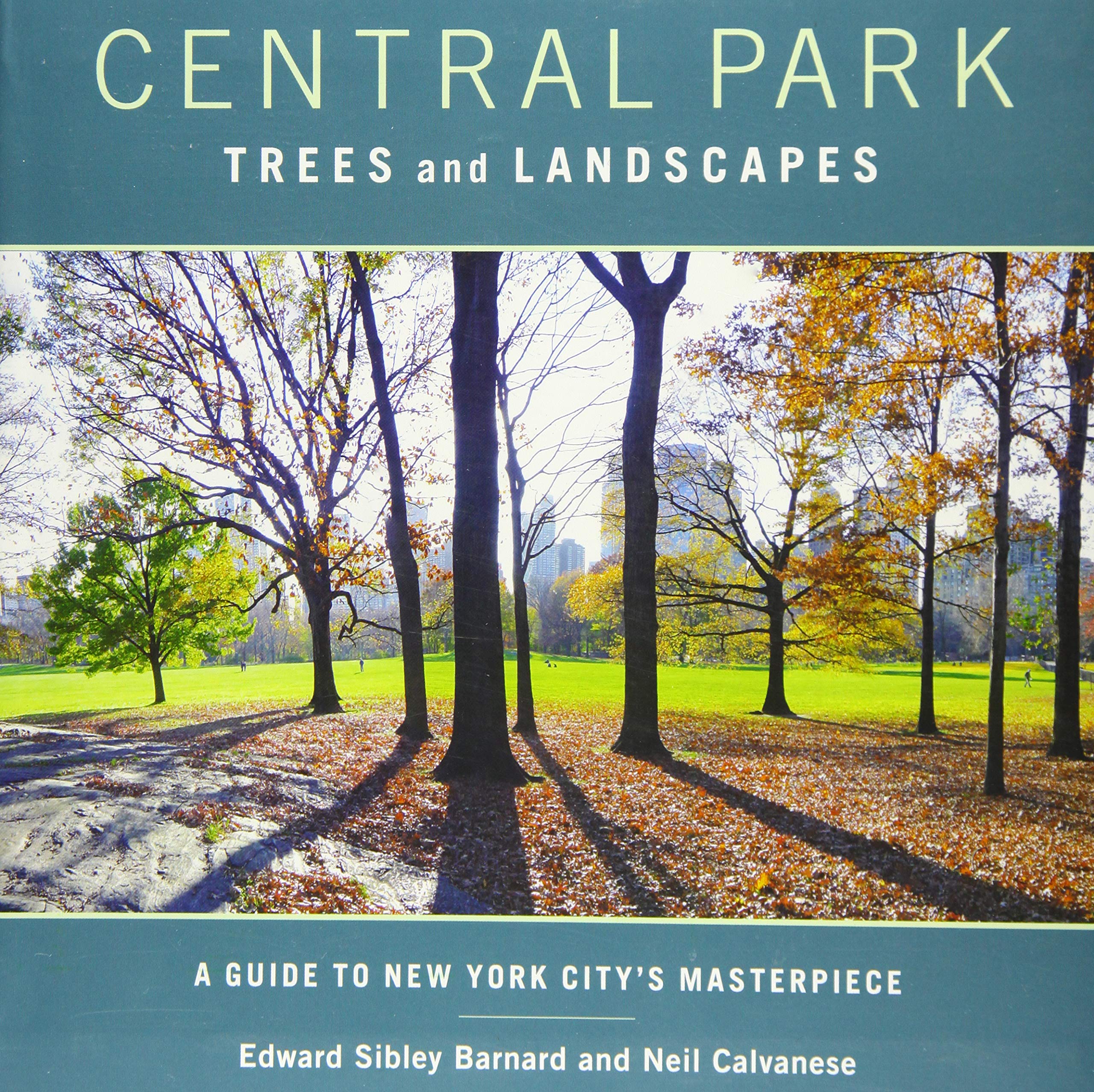 Central Park Trees and Landscapes: A Guide to New York City's Masterpiece