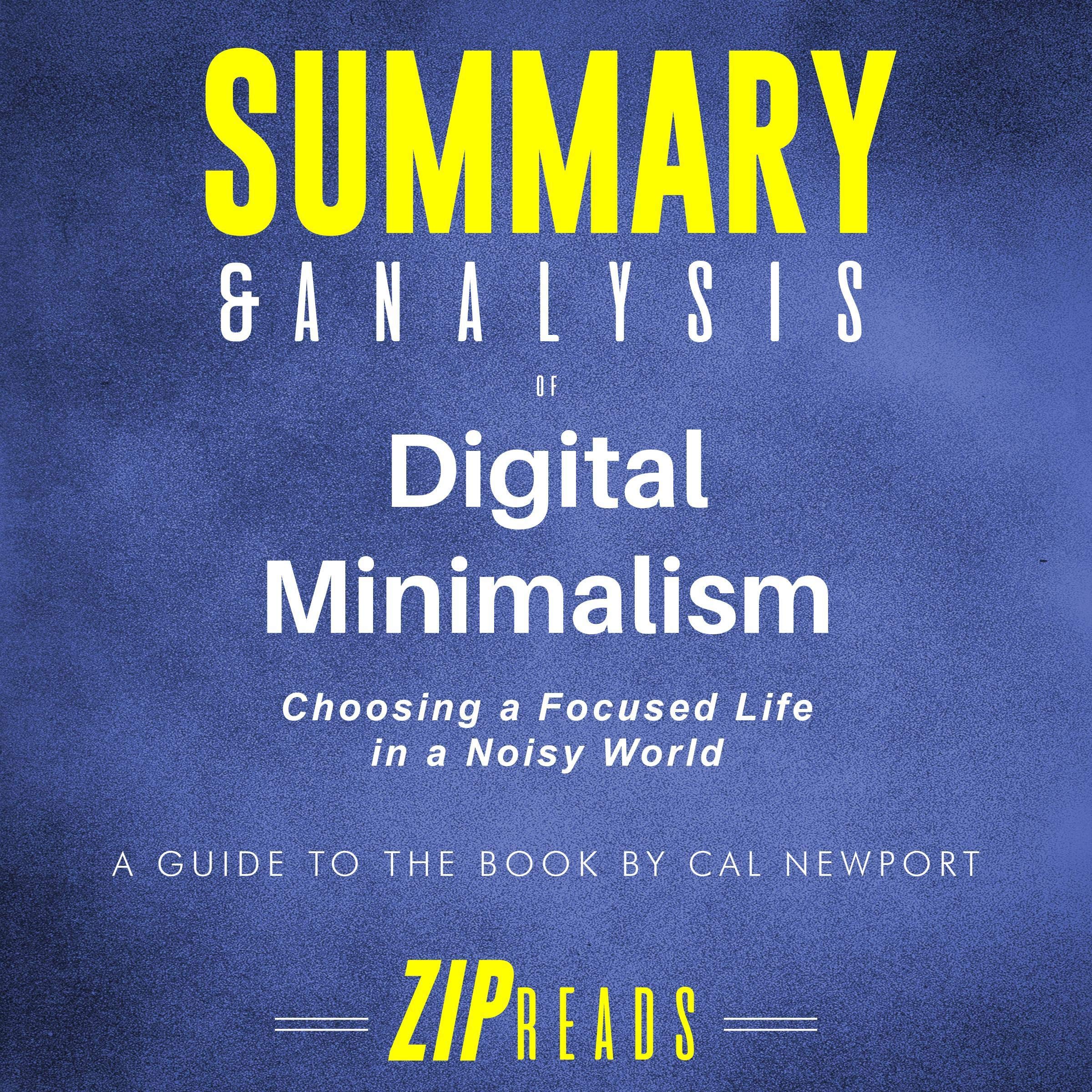 Summary & Analysis of Digital Minimalism: Choosing a Focused Life in a Noisy World