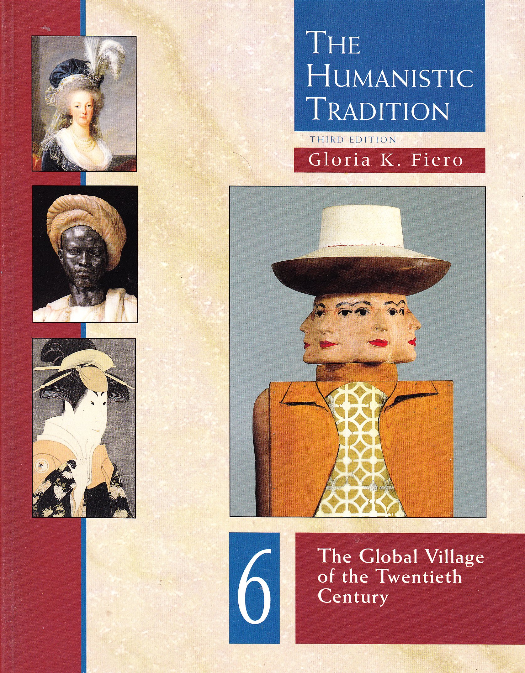 The Humanistic Tradition, Book 6: The Global Village Of The Twentieth Century Fiero, Gloria K.