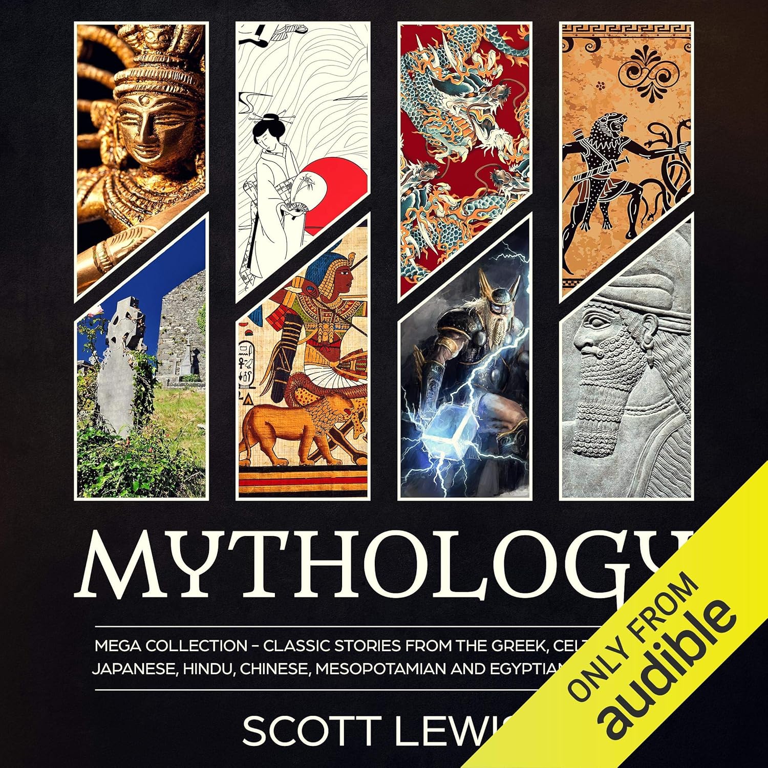 Mythology: Mega Collection: Classic Stories from the Greek, Celtic, Norse, Japanese, Hindu, Chinese, Mesopotamian and Egyptian Mythology Mythology: Mega Collection: Classic Stories from the Greek, Celtic, Norse, Japanese, Hindu, Chinese, Mesopotamian and Egyptian Mythology