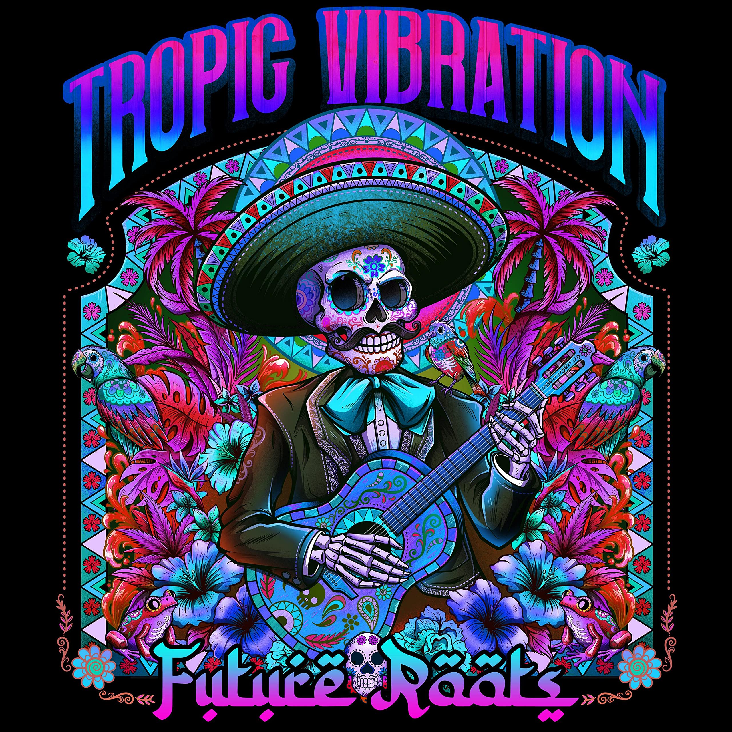 Tropic Vibration