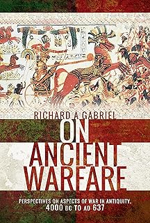 On Ancient Warfare: Perspectives on Aspects of War in Antiquity 4000 BC to AD 637