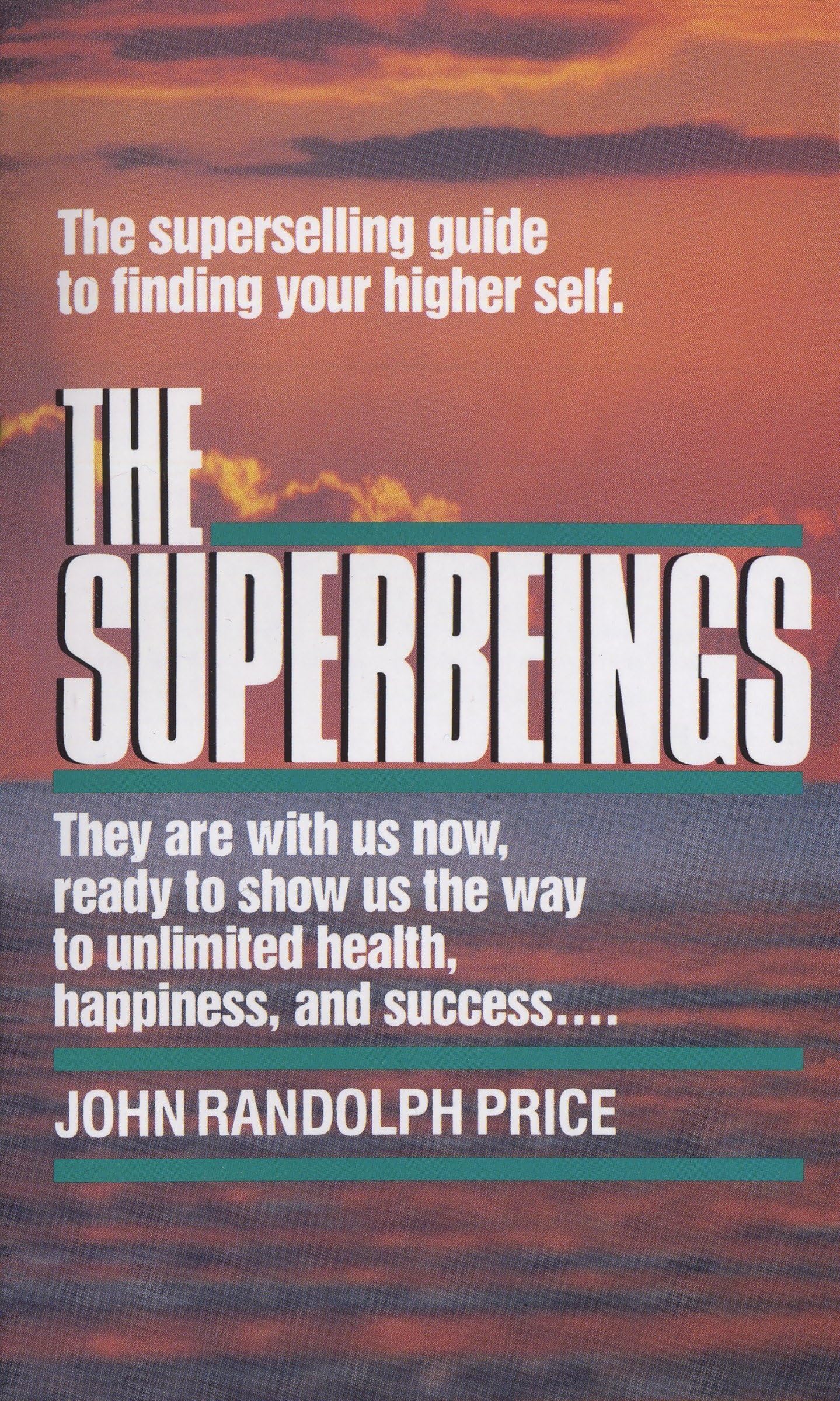 John Randolph PriceThe Superbeings: The Superselling Guide to Finding Your Higher Self