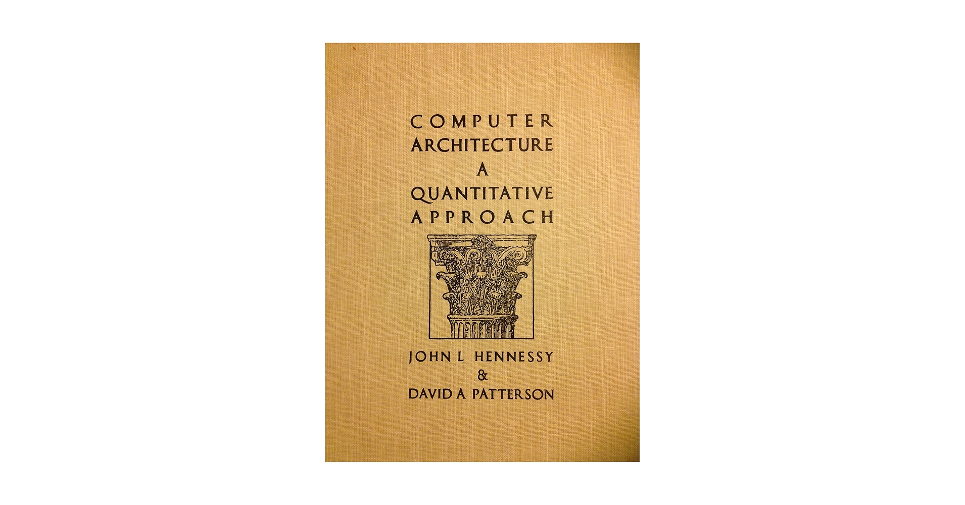 Computer Architecture a Quantitative Approach: Patterson