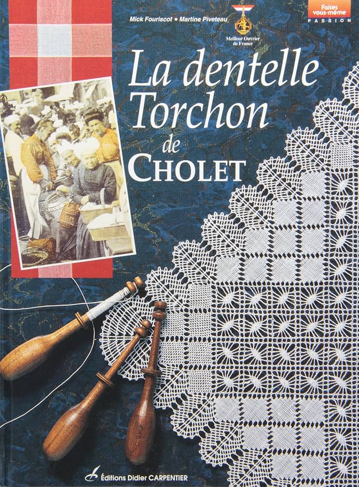 Amazon.fr - La Dentelle Torchon de Cholet - Fouriscot, Mick