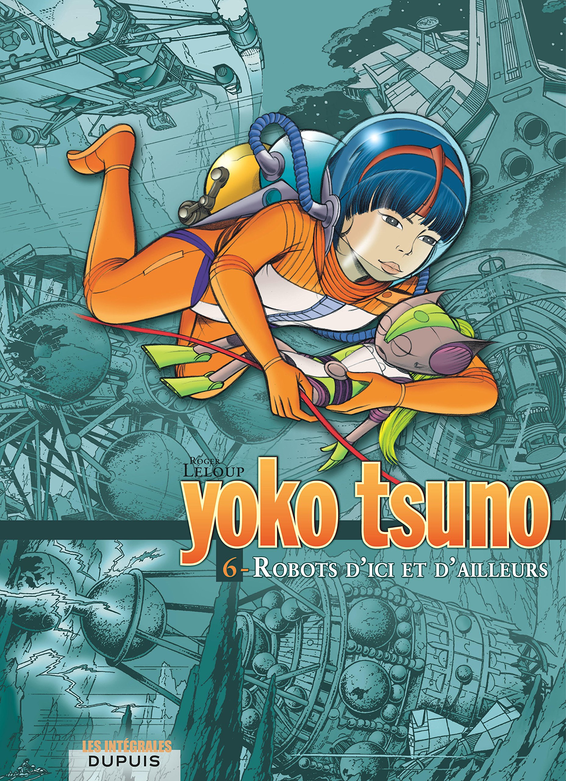 Intégrale Yoko Tsuno T06 Robots d'Ici et d'Ailleurs