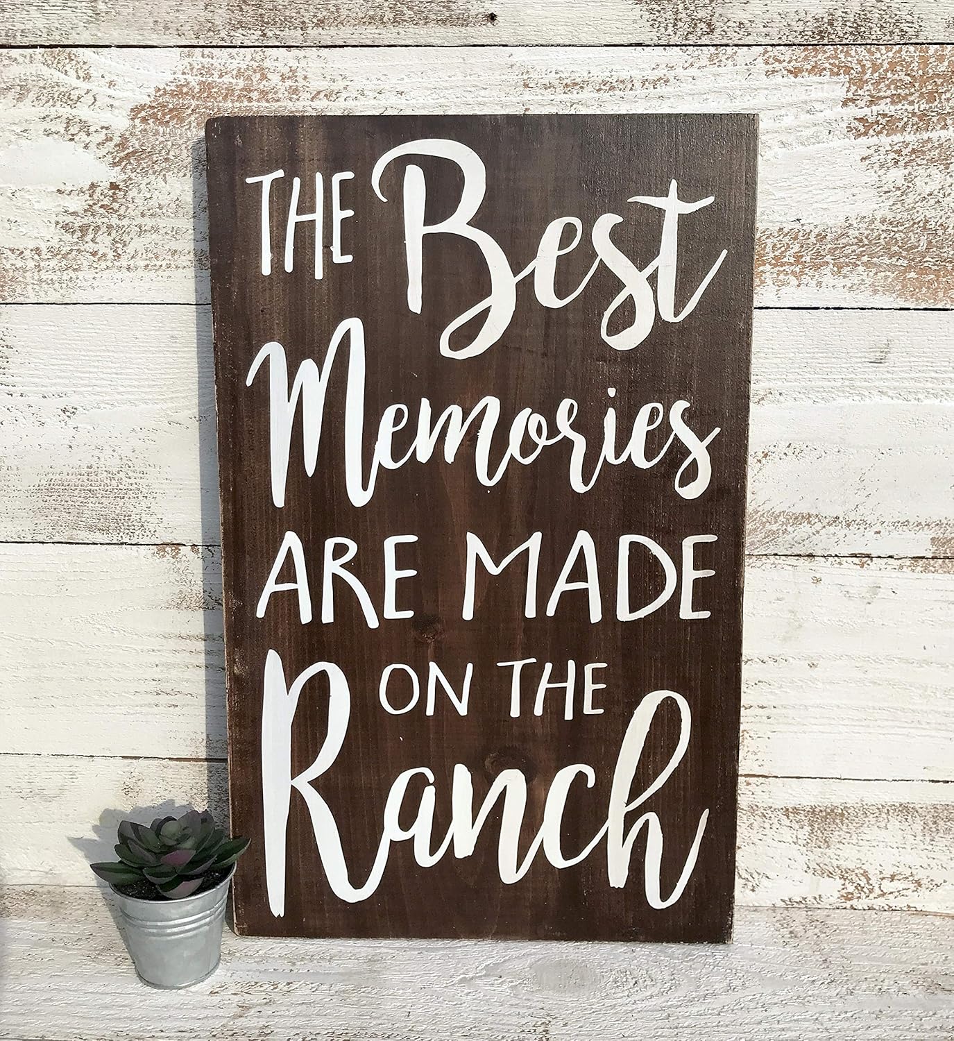 The Best Memories are Made On The Ranch, Hand Painted, Wood