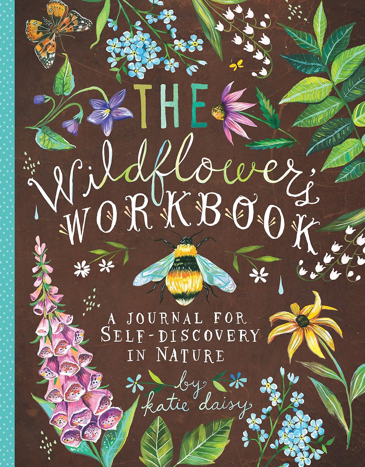 Wildflower Journal: Explore Nature for Self-Discovery & Mindfulness Wildflower Journal: Explore Nature for Self-Discovery & Mindfulness