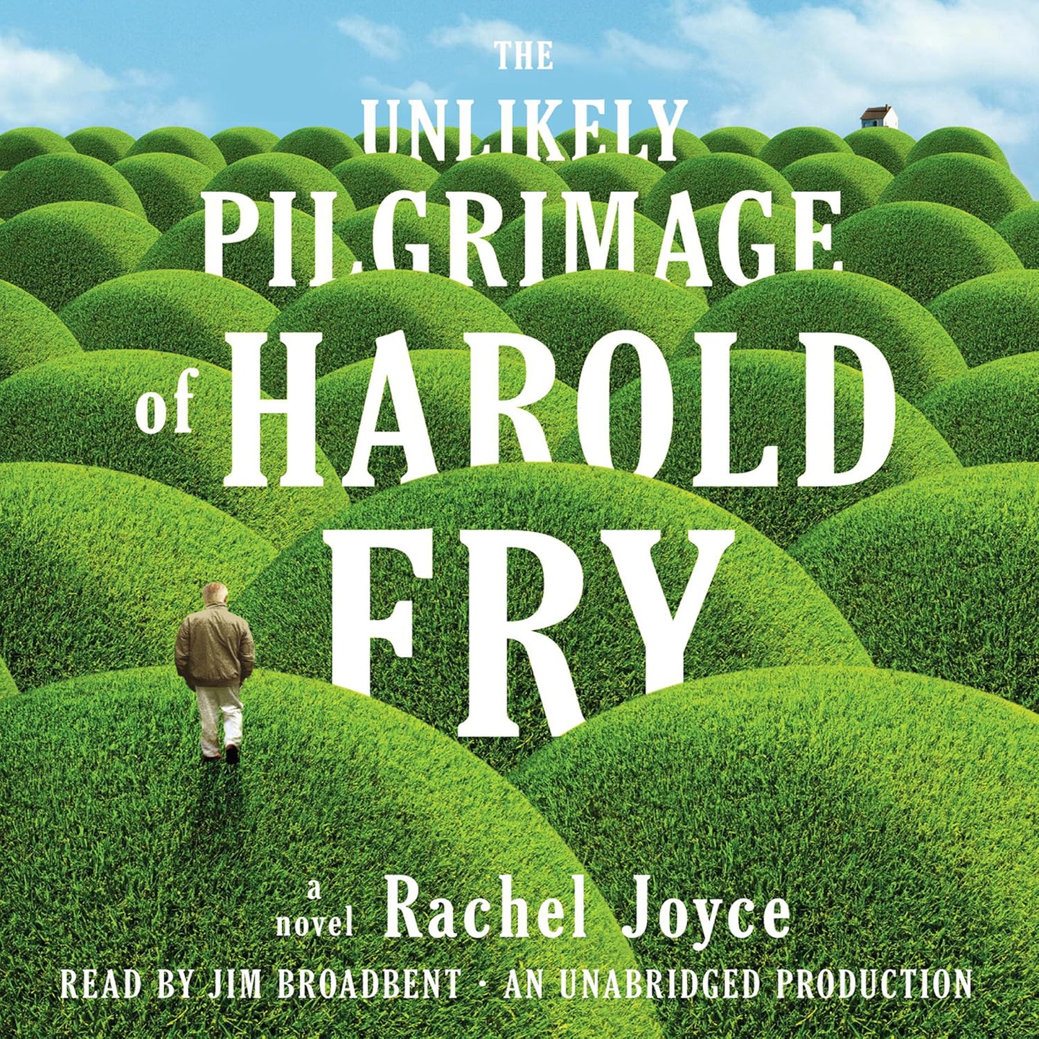 The Unlikely Pilgrimage of Harold Fry: A Novel
