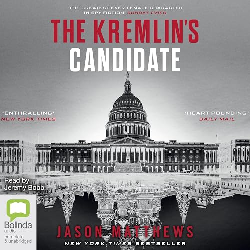 The Kremlin's Candidate: Red Sparrow Trilogy, Book 3