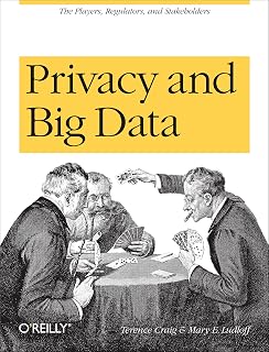Privacy and Big Data: The Players, Regulators, and Stakeholders