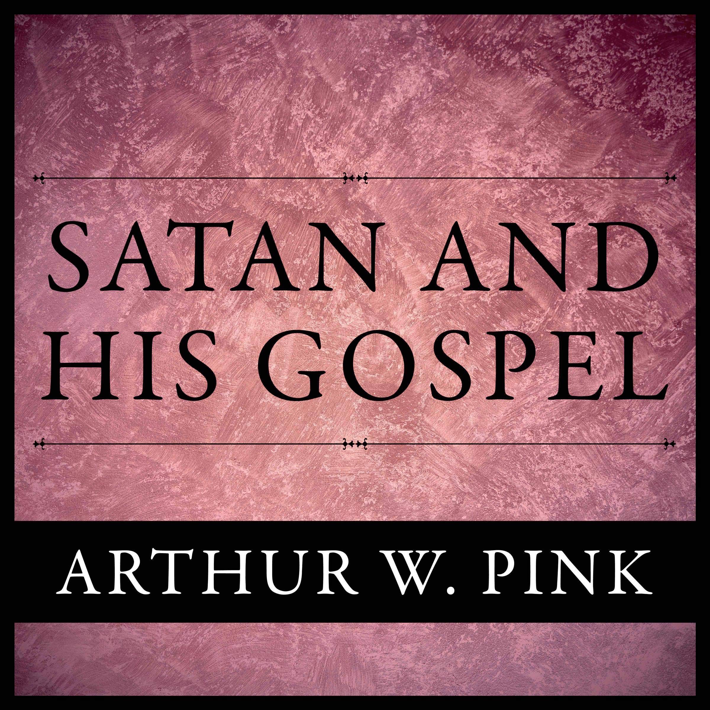 Satan and His Gospel