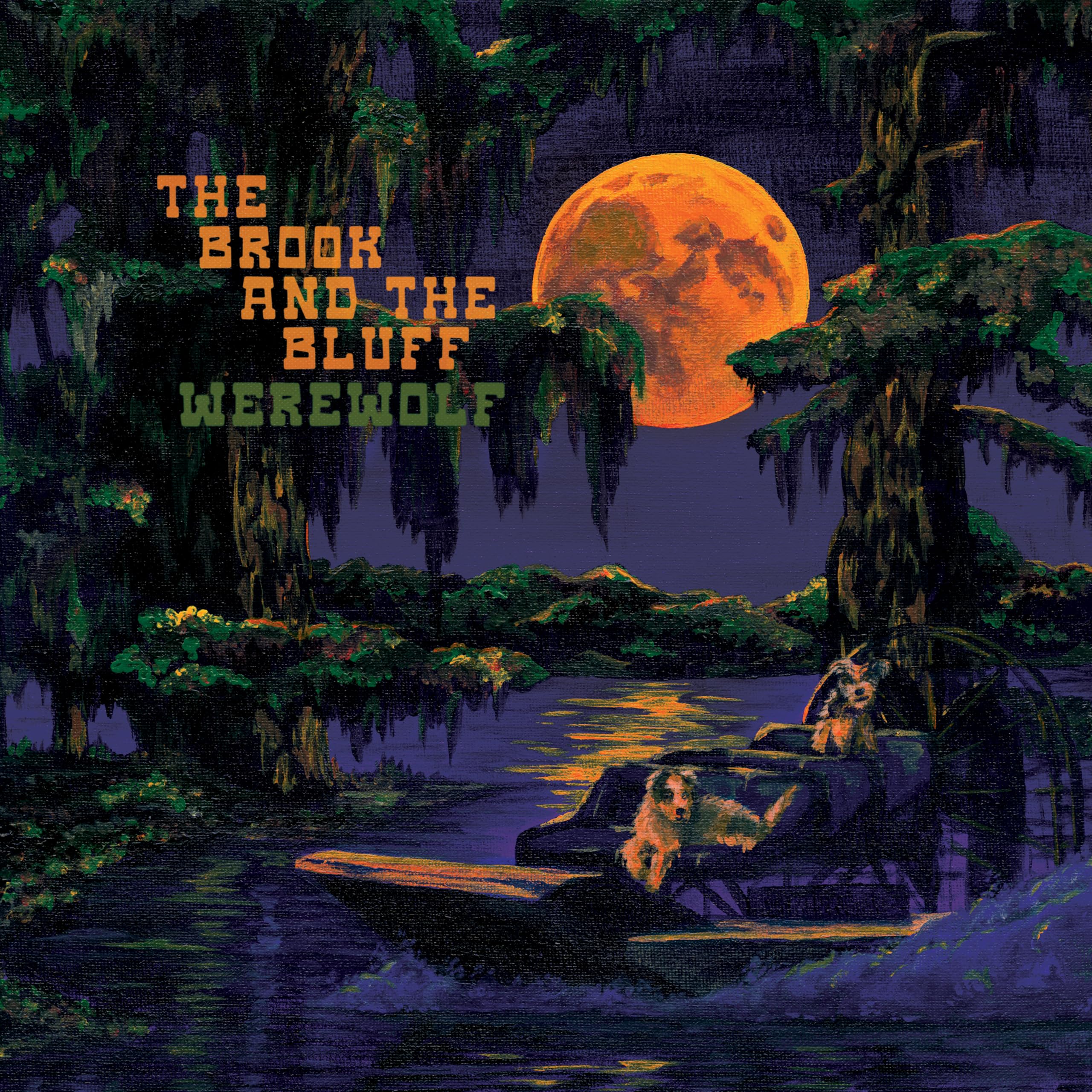 BROOK & THE BLUFF, The - Werewolf - Vinyl (gatefold LP)