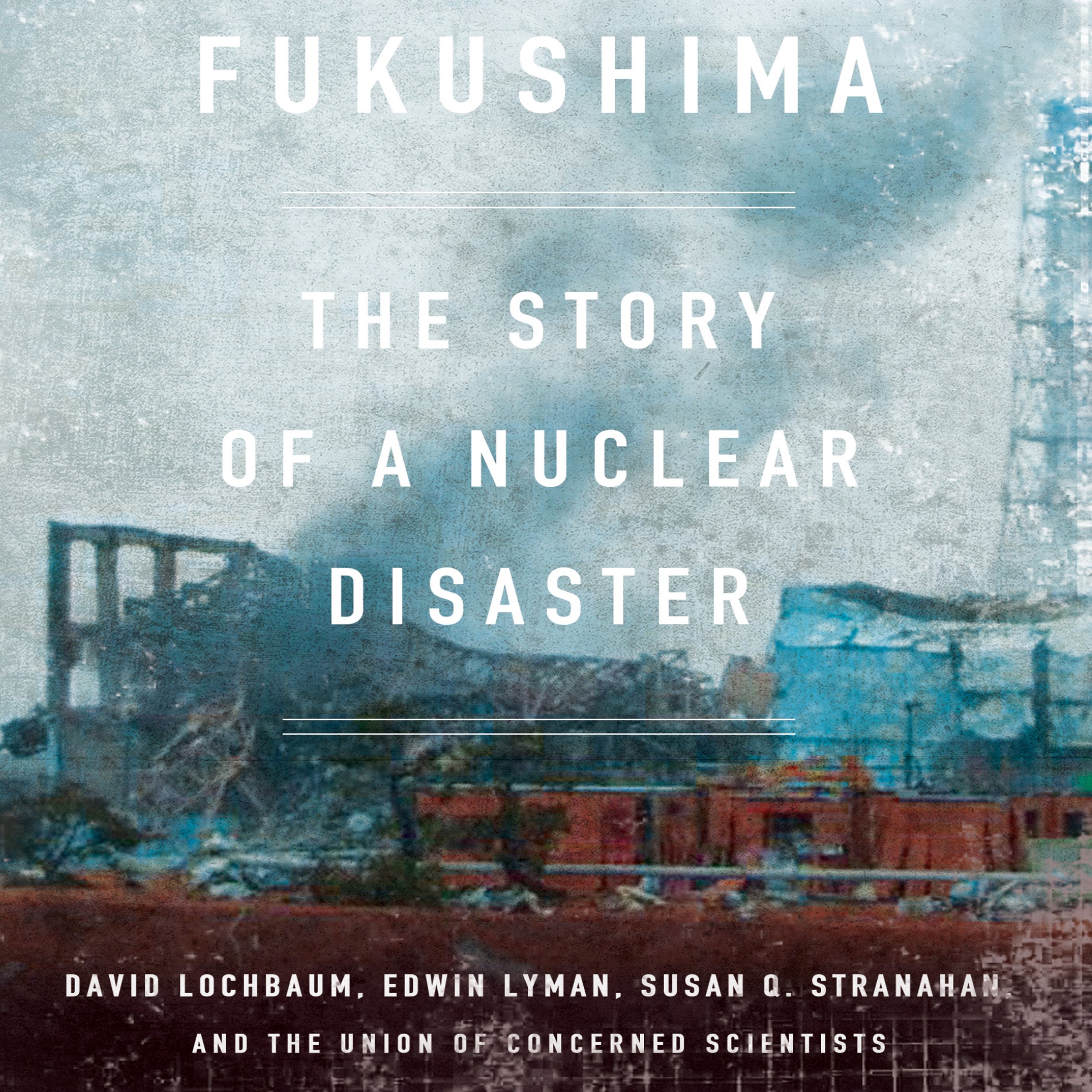 Cover art for Fukushima: The Story of a Nuclear Disaster