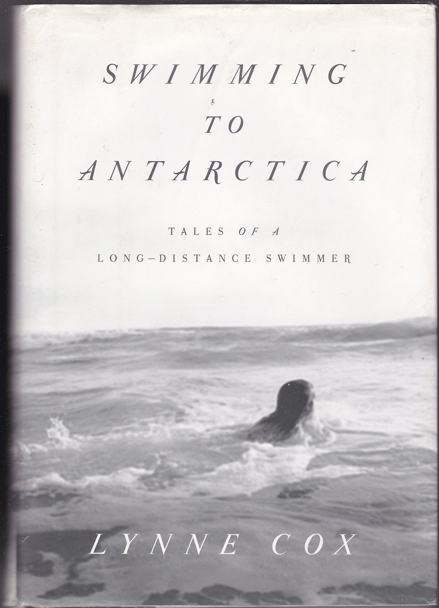 Swimming to Antarctica: Tales of a Long-Distance Swimmer cover