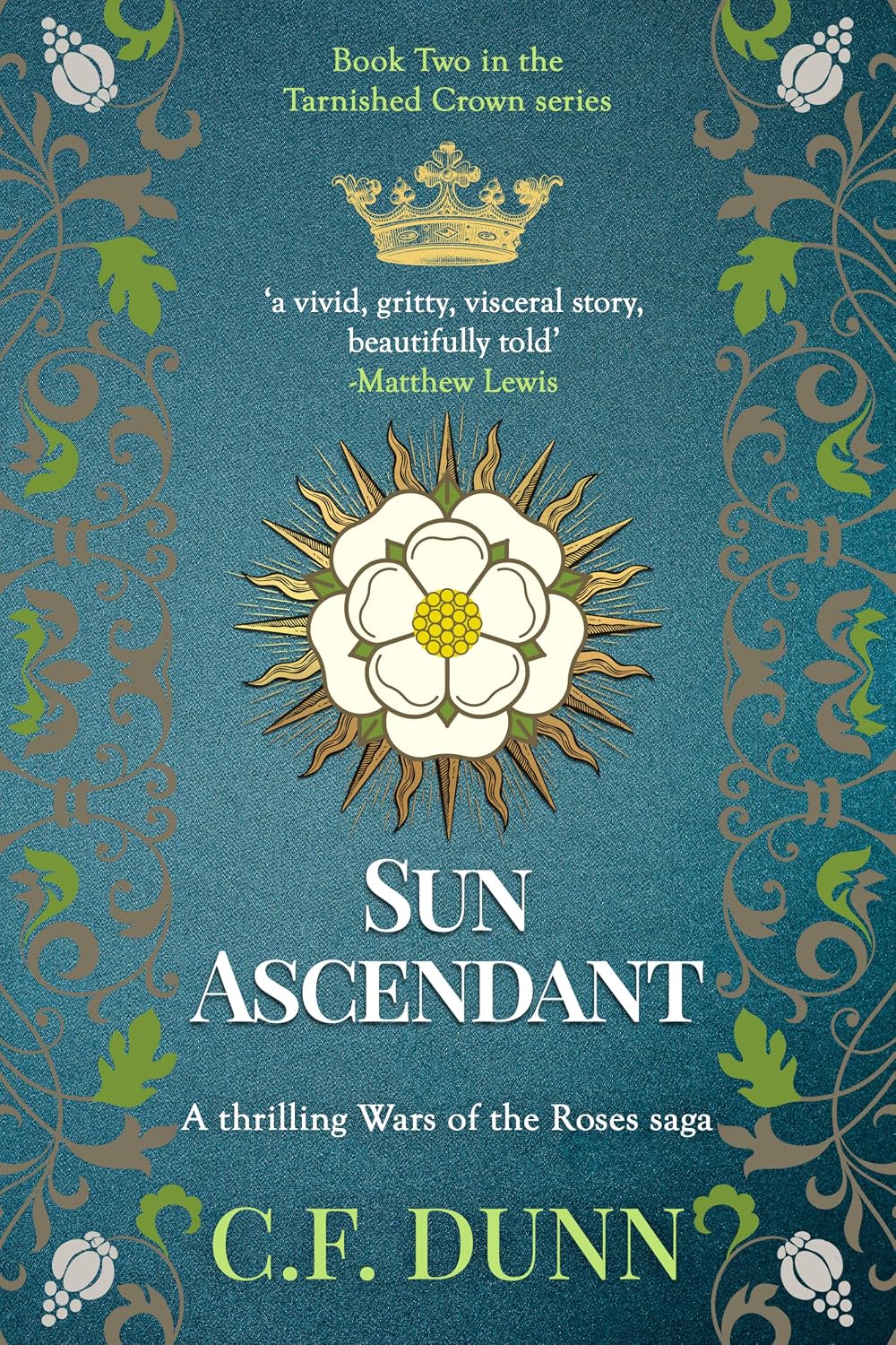 Sun Ascendant: A thrilling Wars of the Roses saga (The Tarnished Crown Series Book 2)