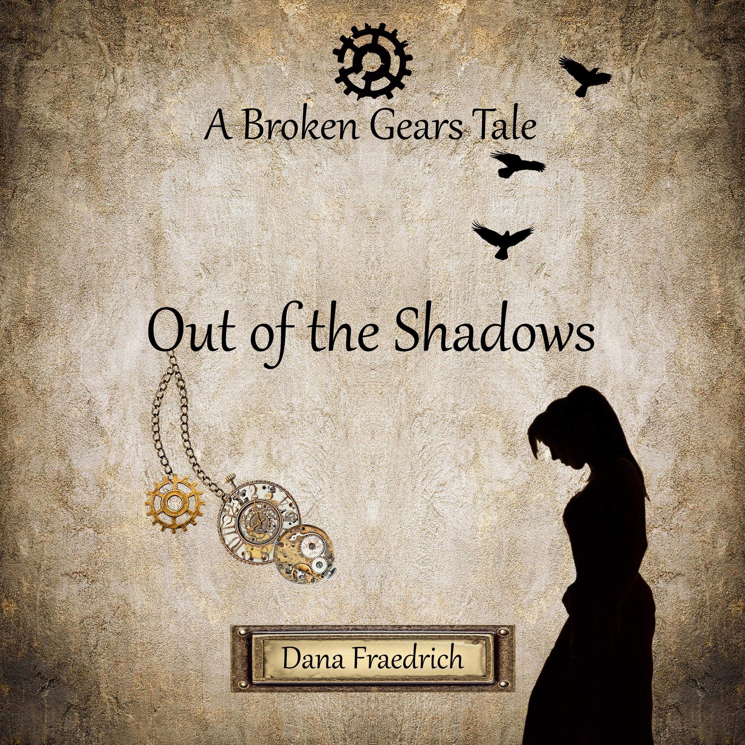 Cover art for Out of the Shadows: Broken Gears, Book 1