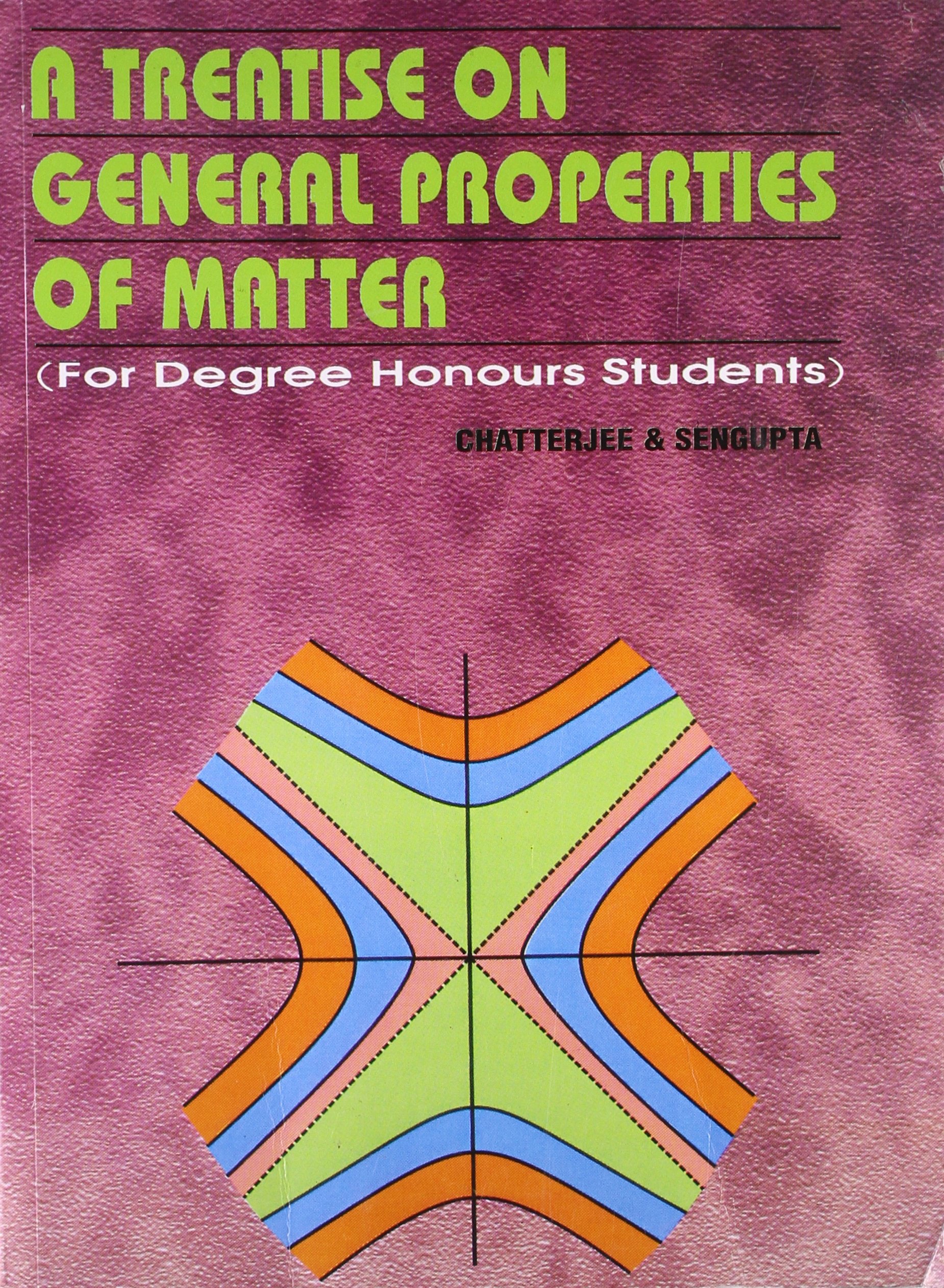 A Treatise on General Properties of Matter