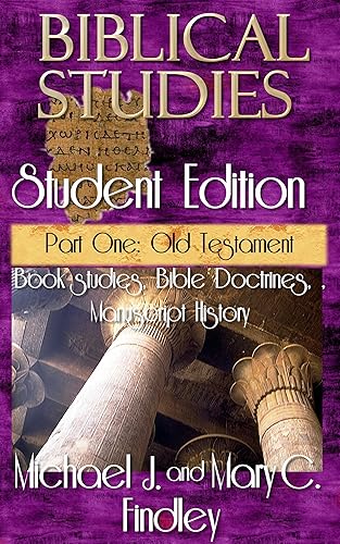 Biblical Studies Student Edition Part One: Old Testament (OT and NT Biblical Studies Student Edition Book 1)