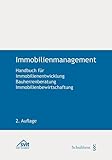 Immobilienmanagement: Handbuch für Immobilienentwicklung, Bauherrenberatung, Immobilienbewirtschaftung