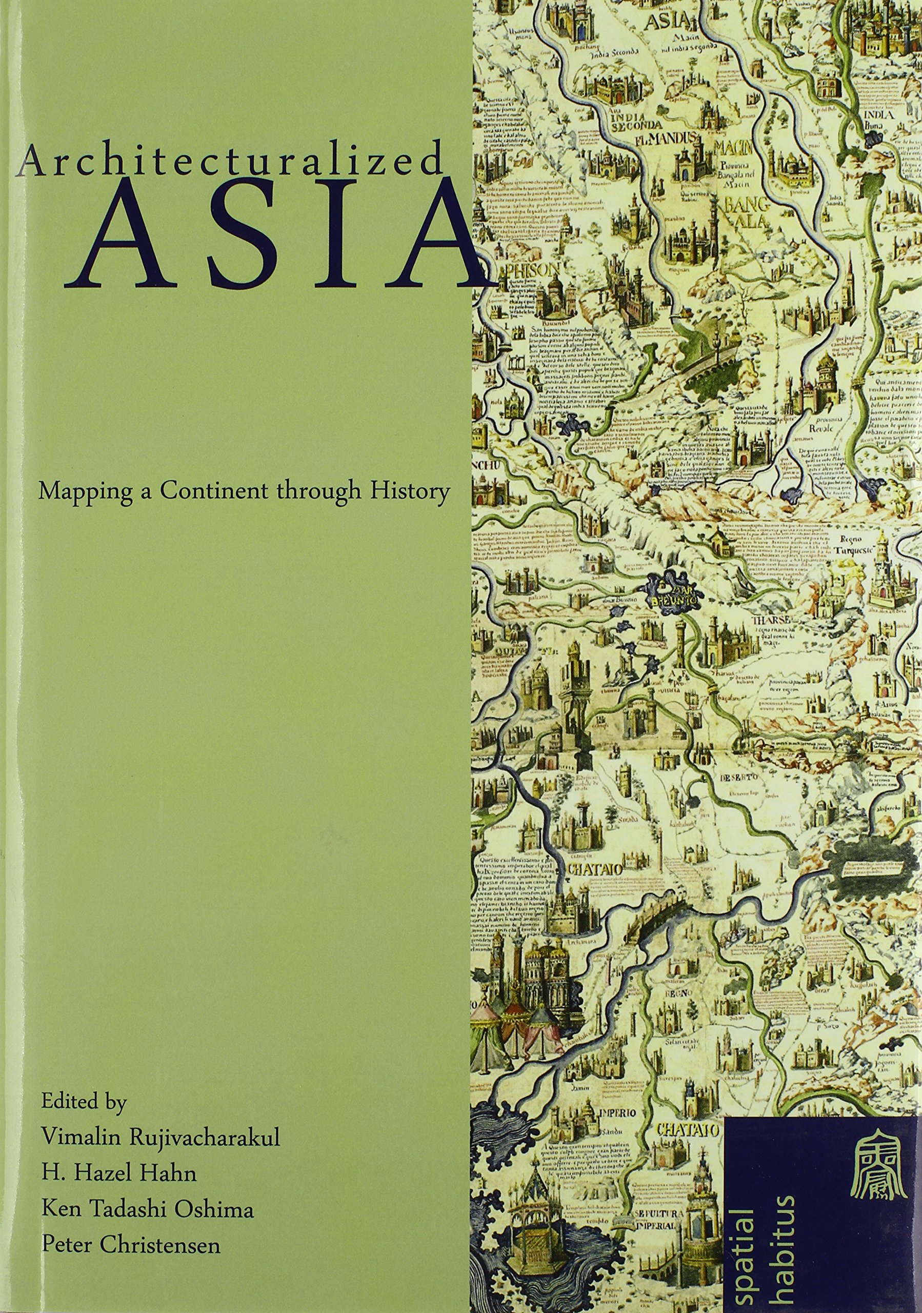 Buy Architecturalized Asia: ping a Continent through History (Spatial ...