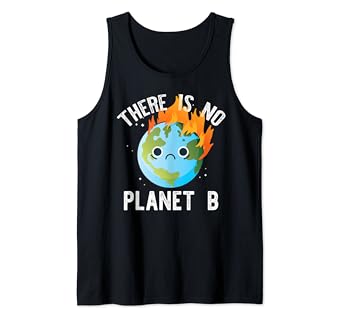 Amazon Com There Is No Planet B Sad Earth On Fire Climate Change