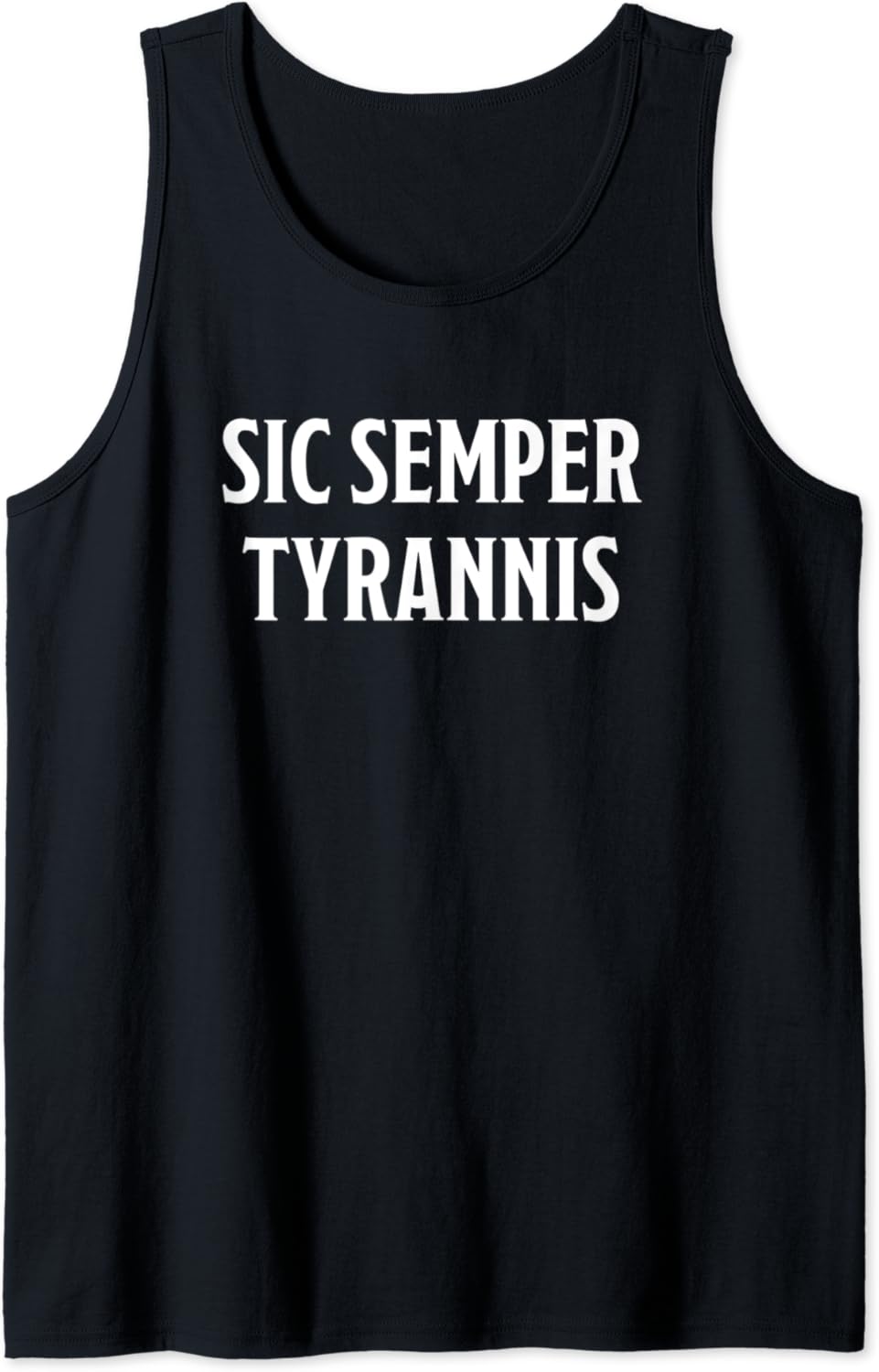 Sic Semper Tyrannis Gift Tee for Men and Women Tank Top Sic Semper Tyrannis Gift Tee for Men and Women Tank Top