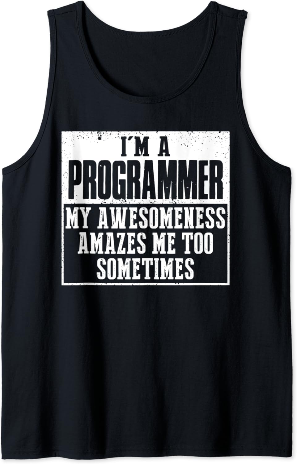 Im A Programmer Shirt Computer Coding Awesomeness Xmas Gift Tank Top ...