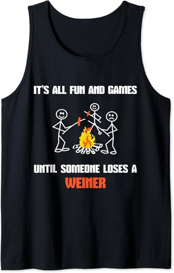 Amazon Com It S All Fun And Games Until Someone Loses A Weiner Tank Top Clothing