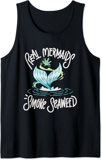 Download Amazon Com Real Mermaids Smoke Seaweed Funny Weed Marijuana Pot Mermaid Tank Top Clothing