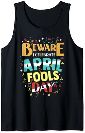 April Fools Day Humorous Tank Top - Funny Gift Idea