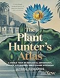 Cover of The Plant-Hunter's Atlas