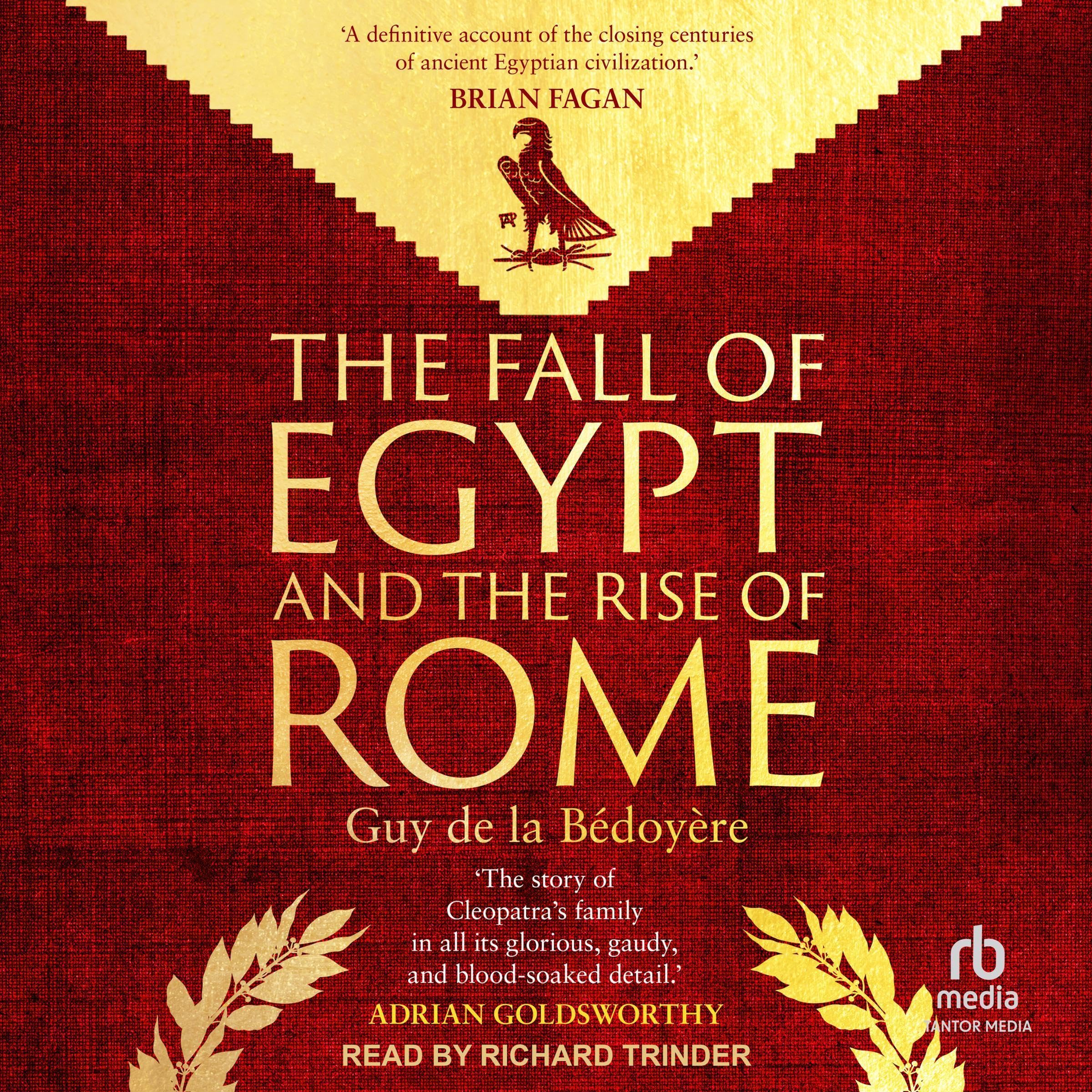 The Fall of Egypt and the Rise of Rome