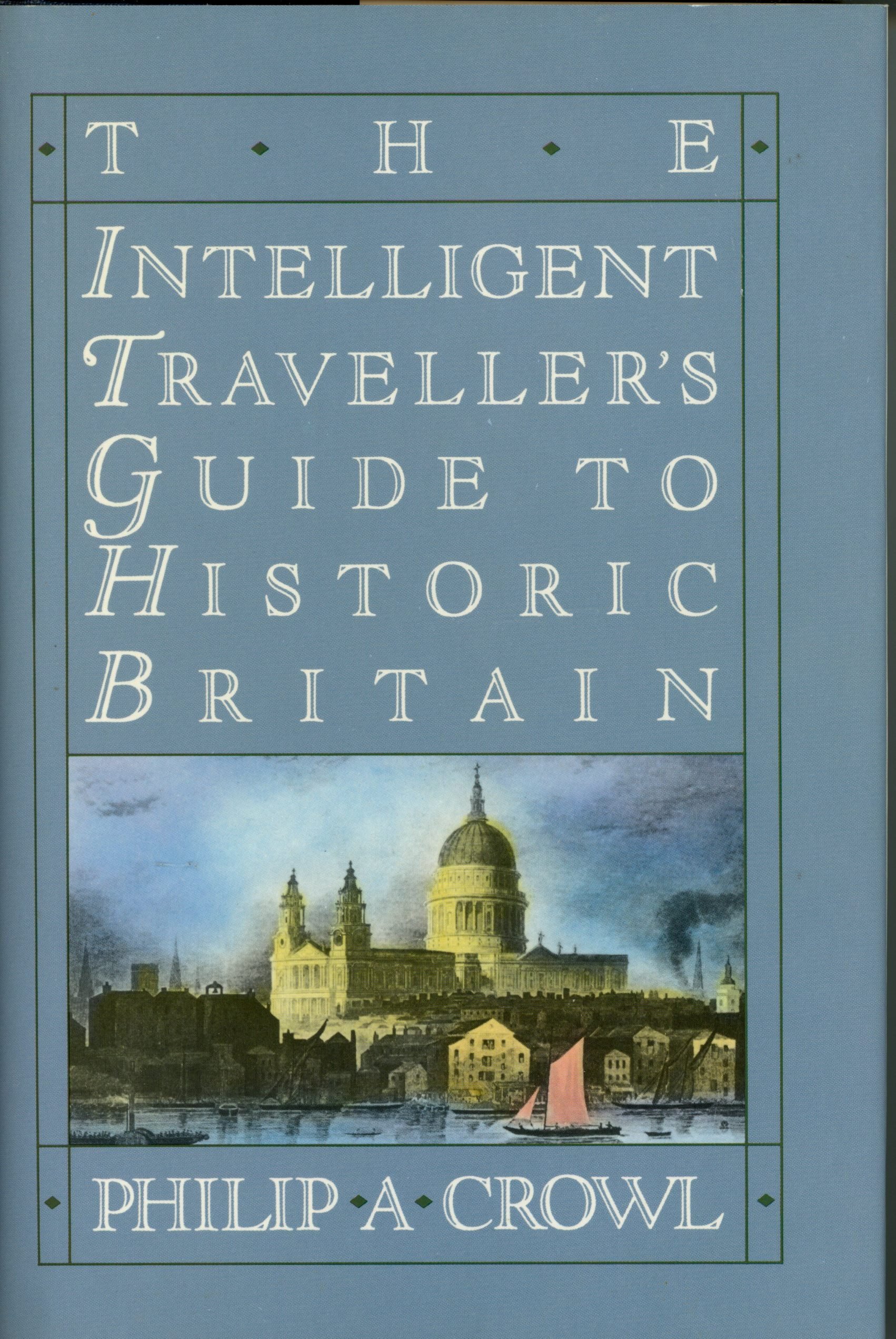 Intelligent Traveller's Guide to Historic Britain