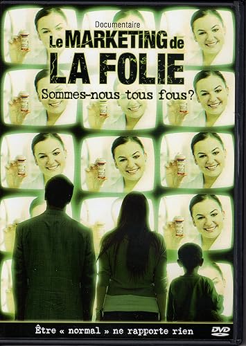 Le MARKETING de LA FOLIE (DVD). Sommes-nous tous fous ?