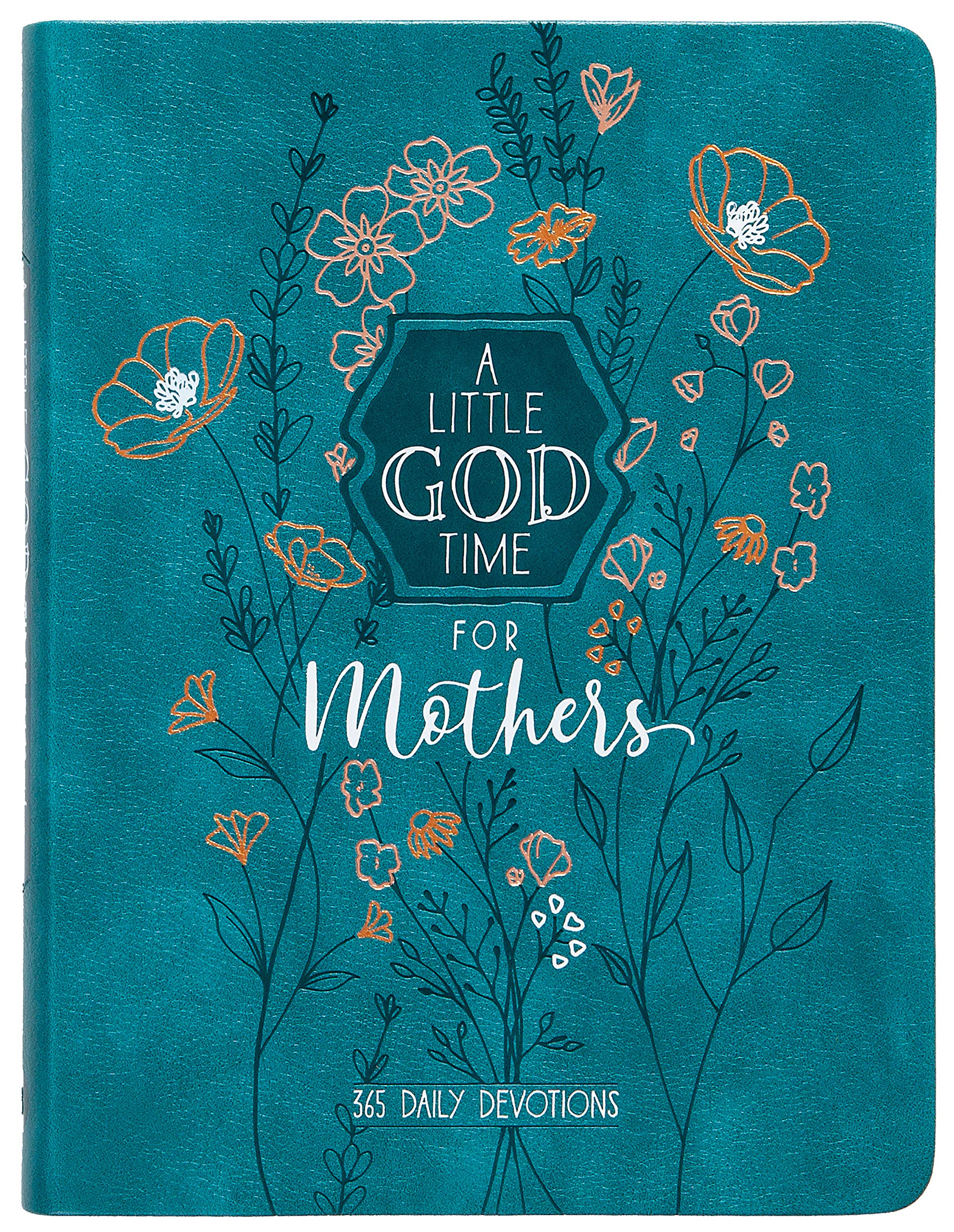 A Little God Time for Mothers 6x8: 365 Daily De, LLC+-