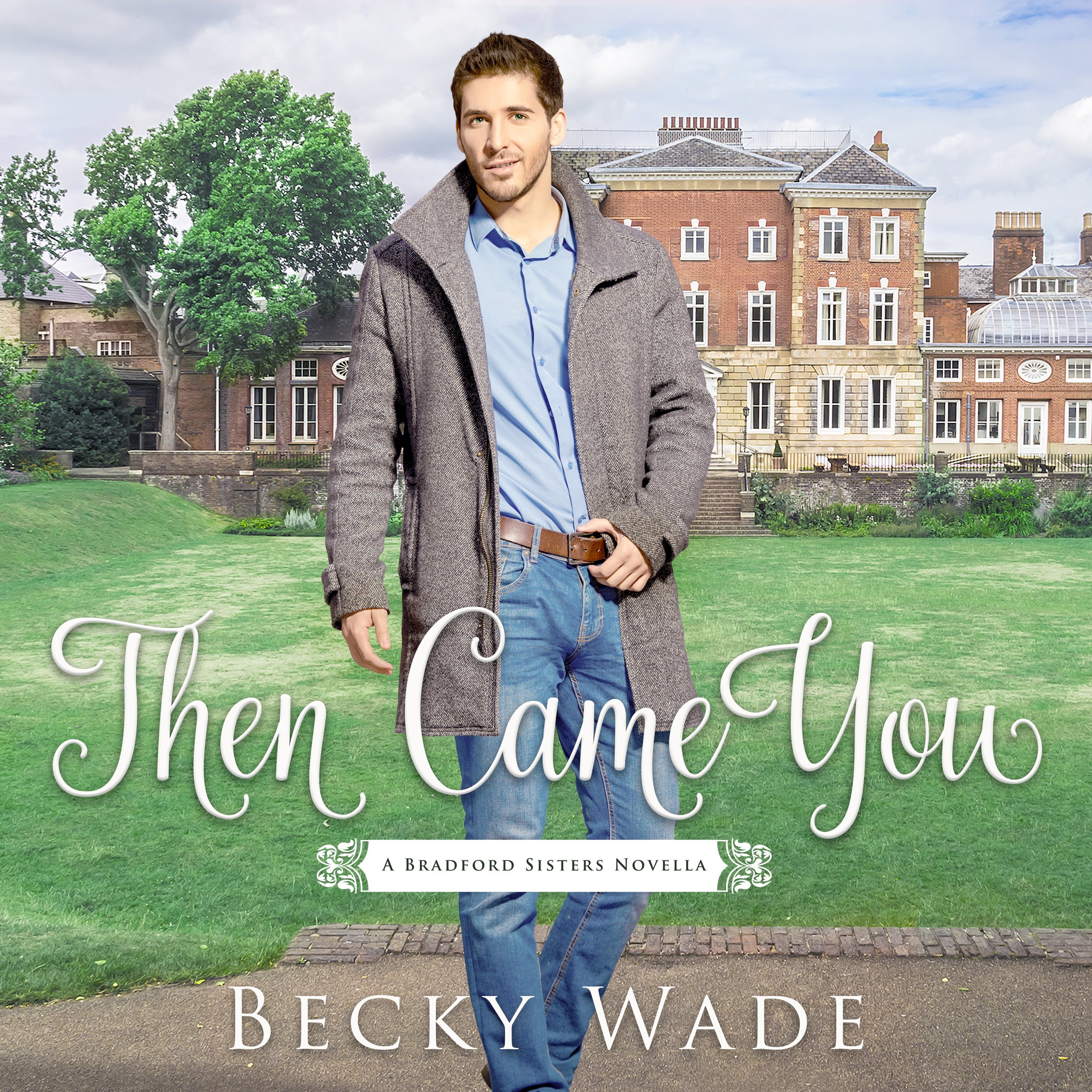 Then Came You: A Bradford Sisters Novella