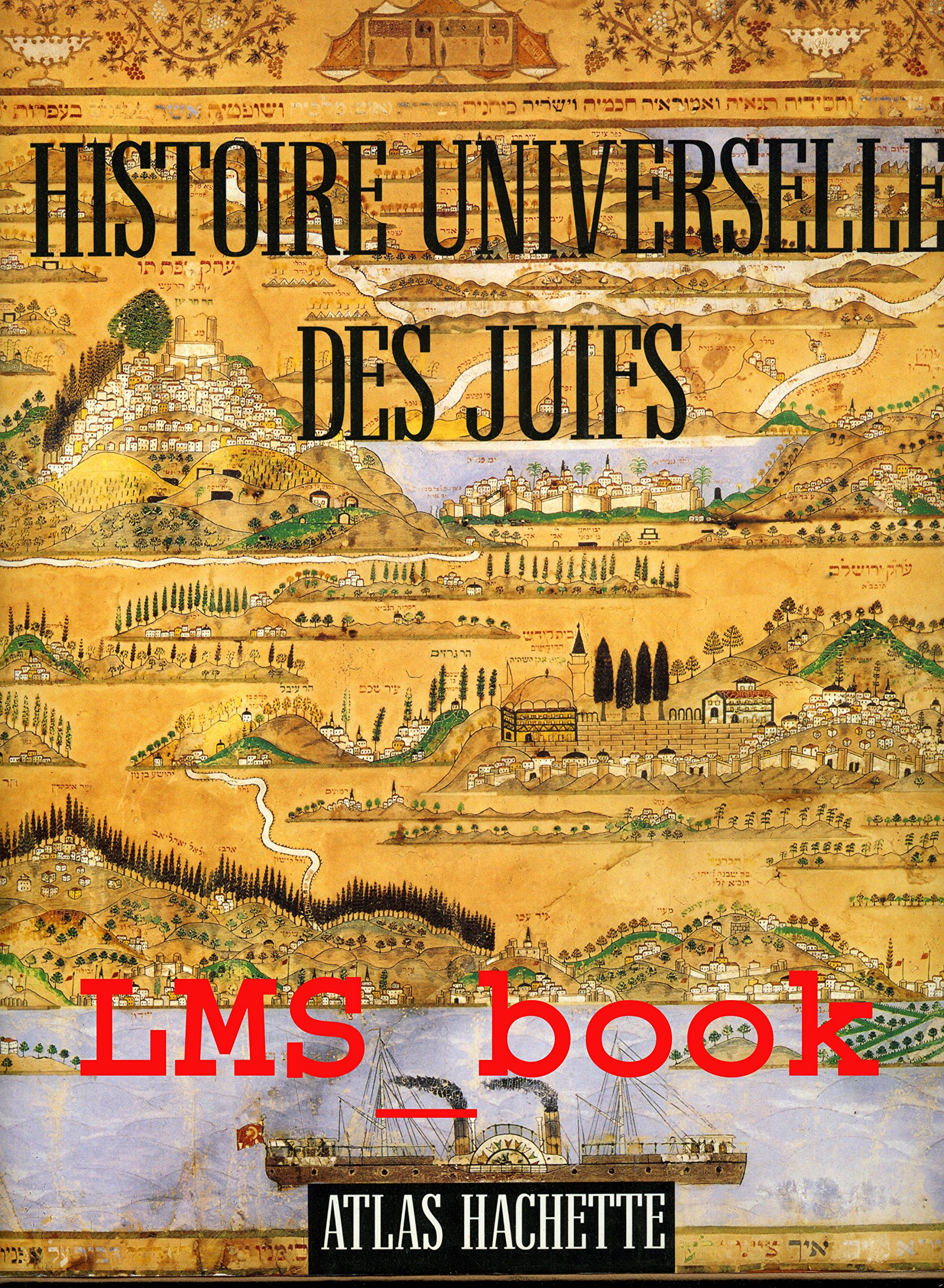 Histoire universelle des Juifs: De la Genèse à la fin du XXe siècle