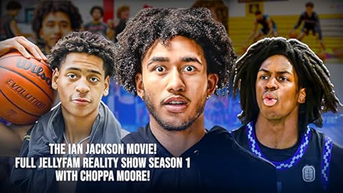 The Ian Jackson Movie! Full Jellyfam Reality Show Season 1 With Choppa Moore!