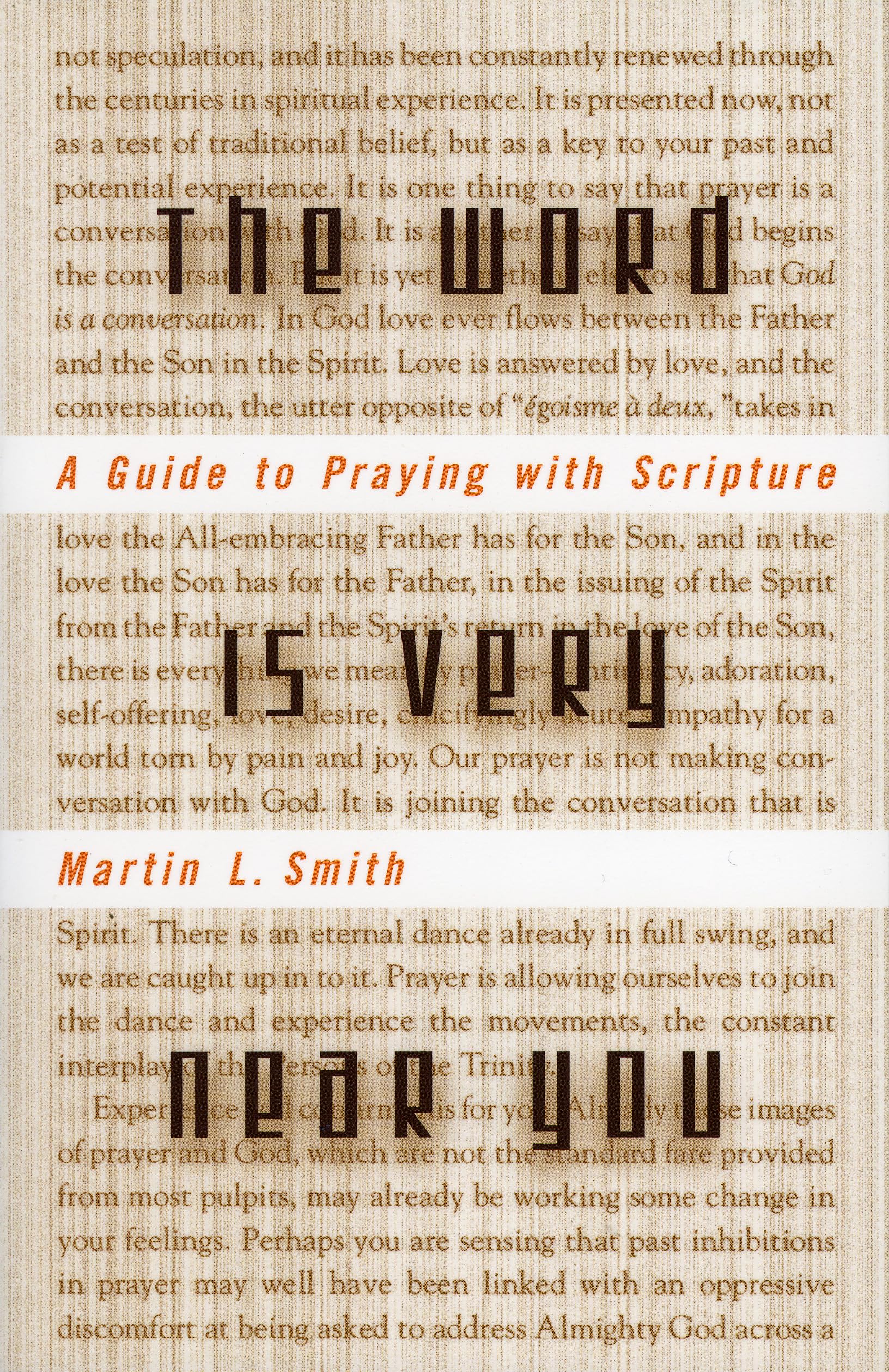 Word is Very Near You: A Guide to Praying With Scripture