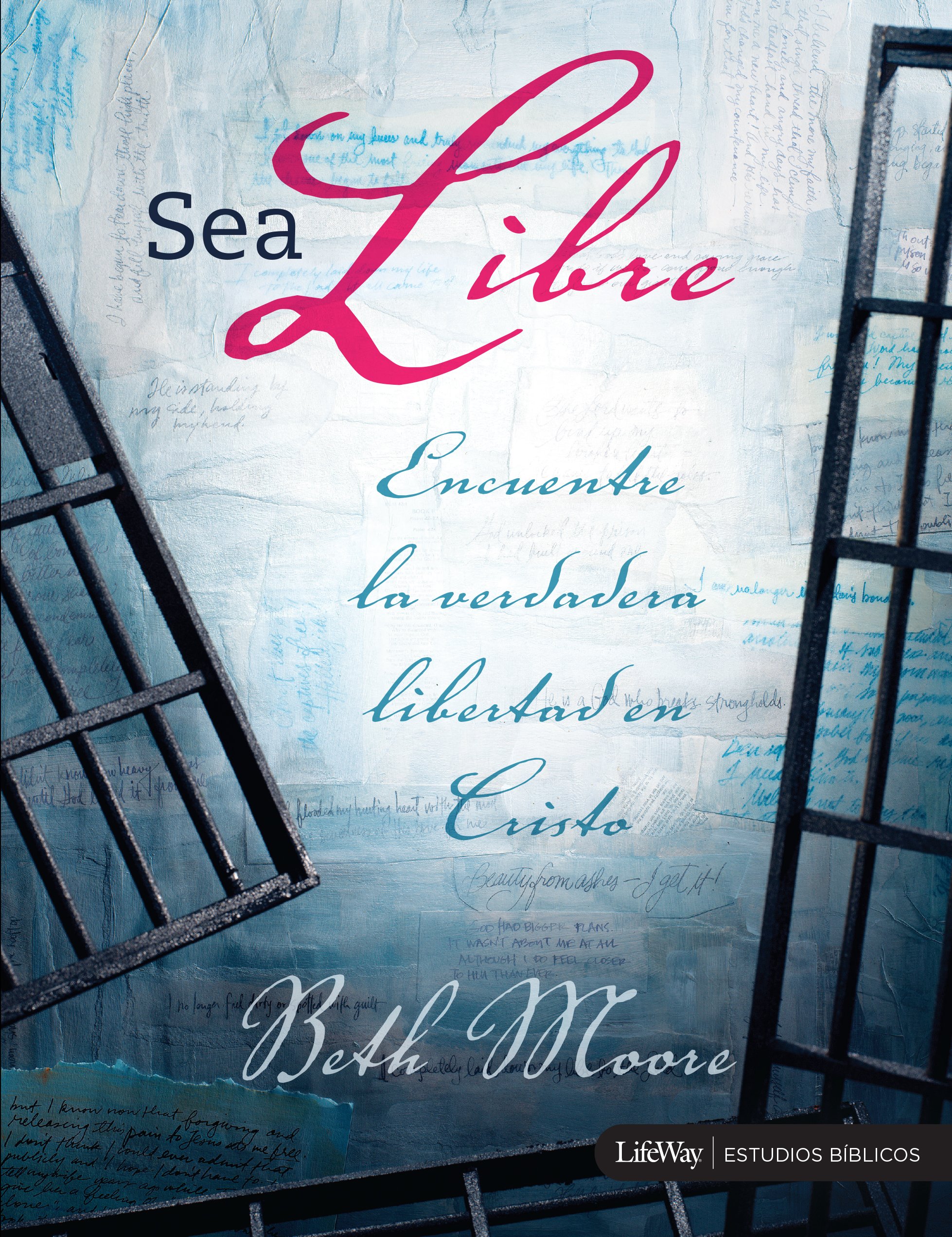 Sea Libre: Encuentre la Verdadera Libertad Cristo (Spanish Edition)