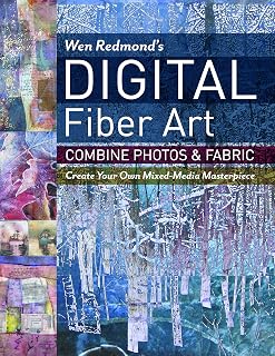Wen Redmond's Digital Fiber Art: Combine Photos & Fabric - Create Your Own Mixed-Media Masterpiece