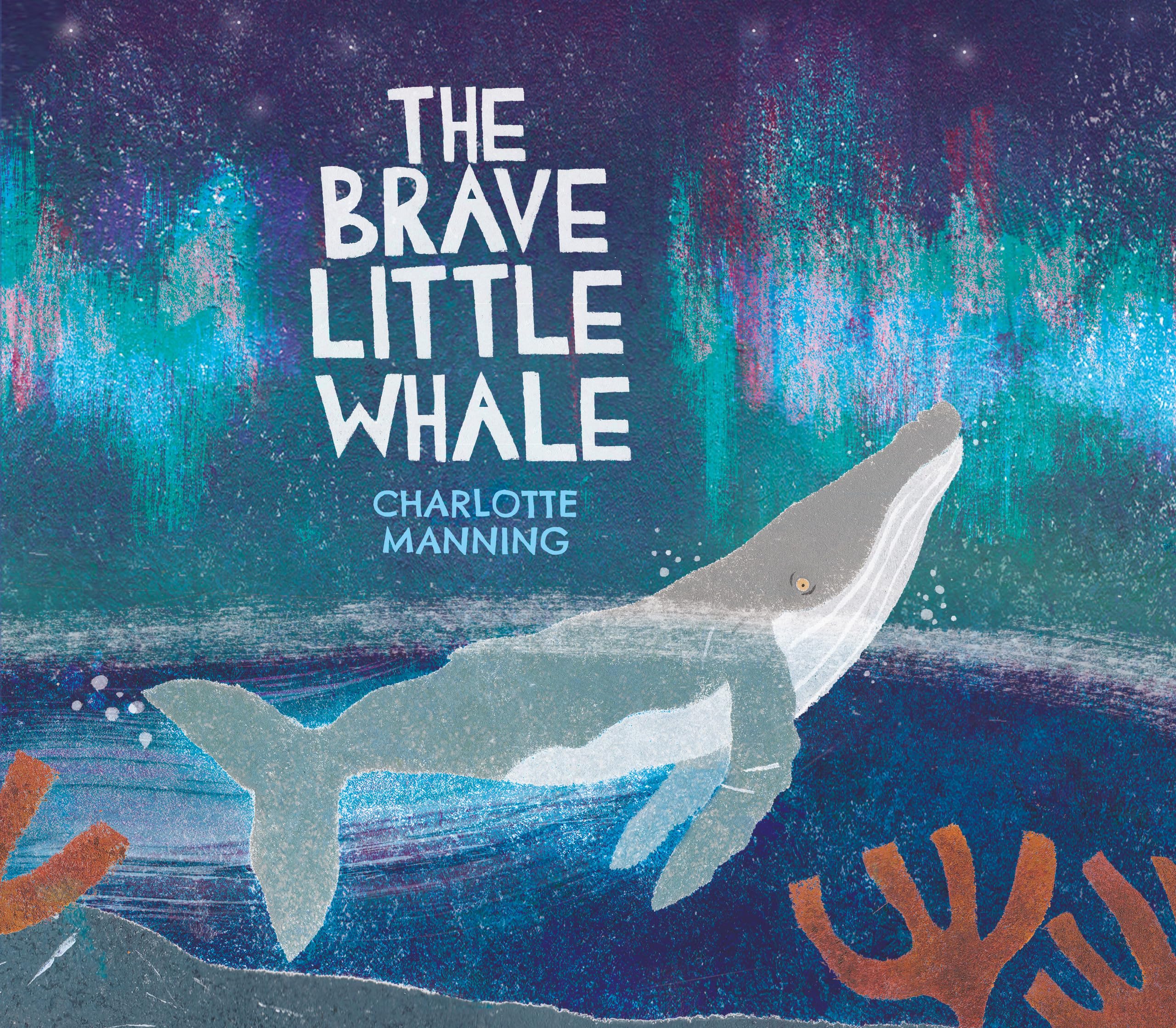 The Brave Little Whale by Charlotte Manning - 9781915659828