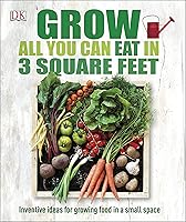 Algopix Similar Product 11 - Grow All You Can Eat in 3 Square Feet