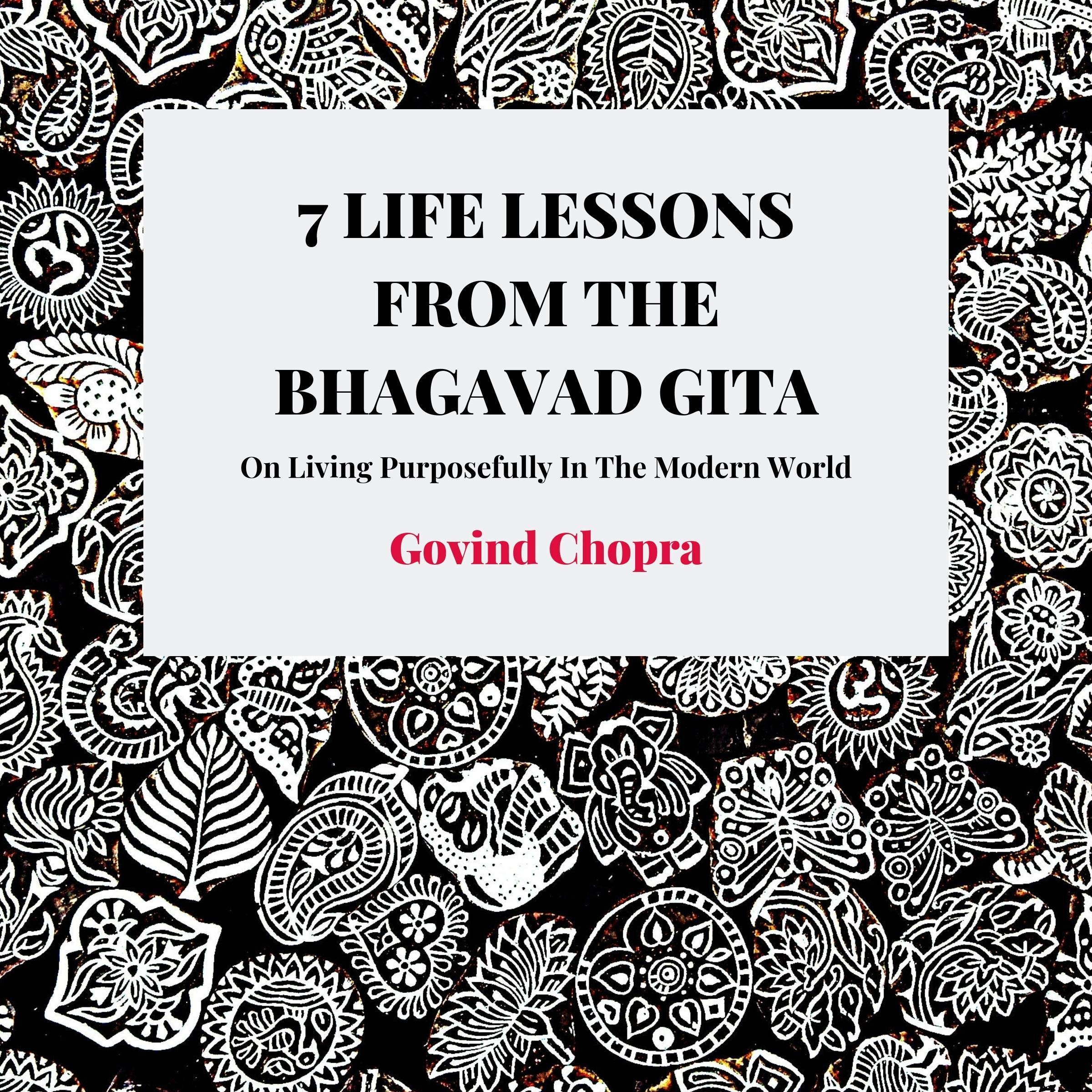 Cover art for 7 Life Lessons from the Bhagavad Gita: On Living Purposefully in the Modern World
