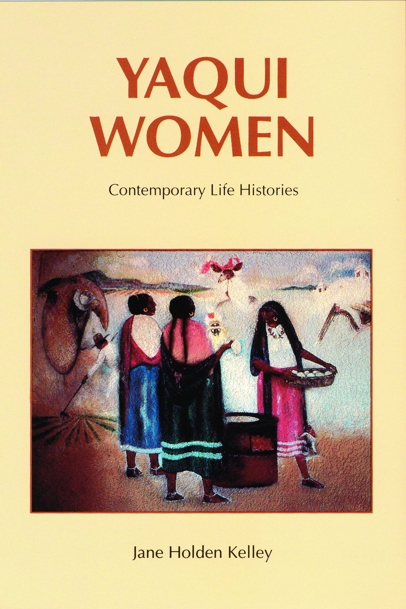 Yaqui Women: Contemporary Life Histories