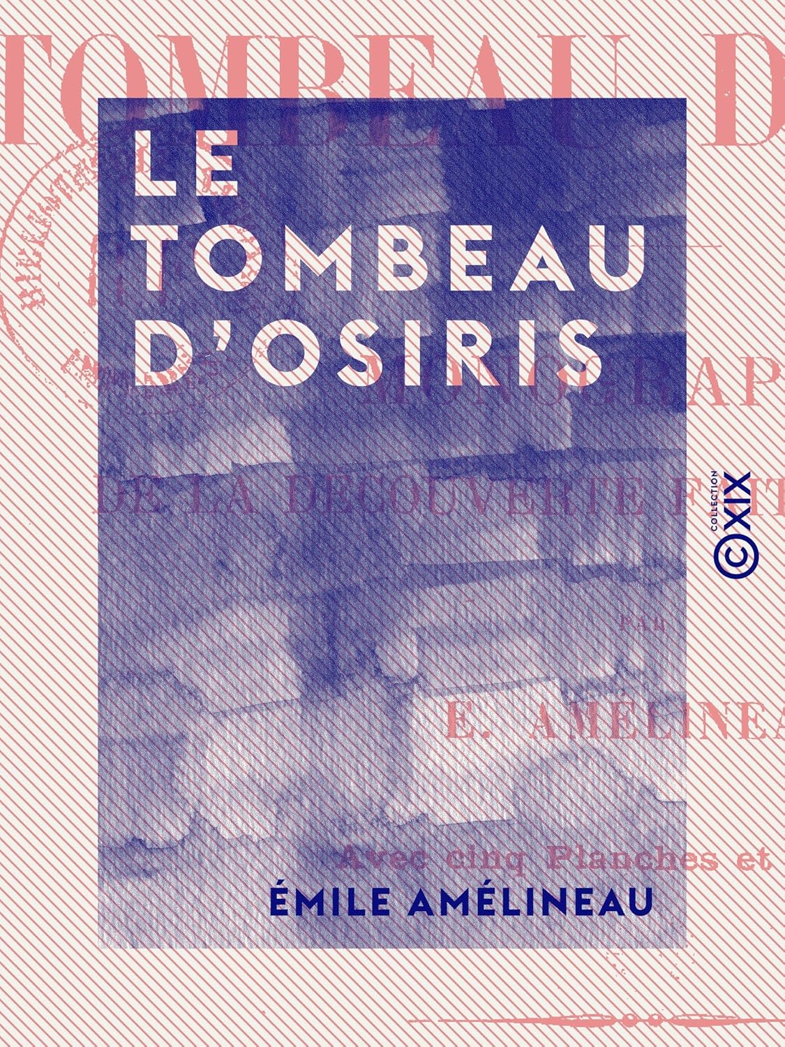 Sur la piste d'Osiris, Emile Clément Amélineau (1850-1915), un égyptologue vendéen. main image 1