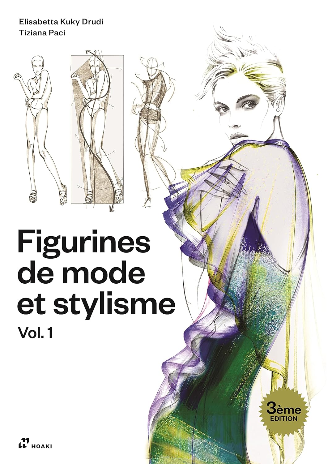 Figurines de mode et stylisme. Vol 1 (3ème ed.) Kuky Drudi, Elisabetta, Paci, Tiziana, Pahaut