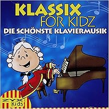 Klassix for Kidz: die Schönste Klaviermusik