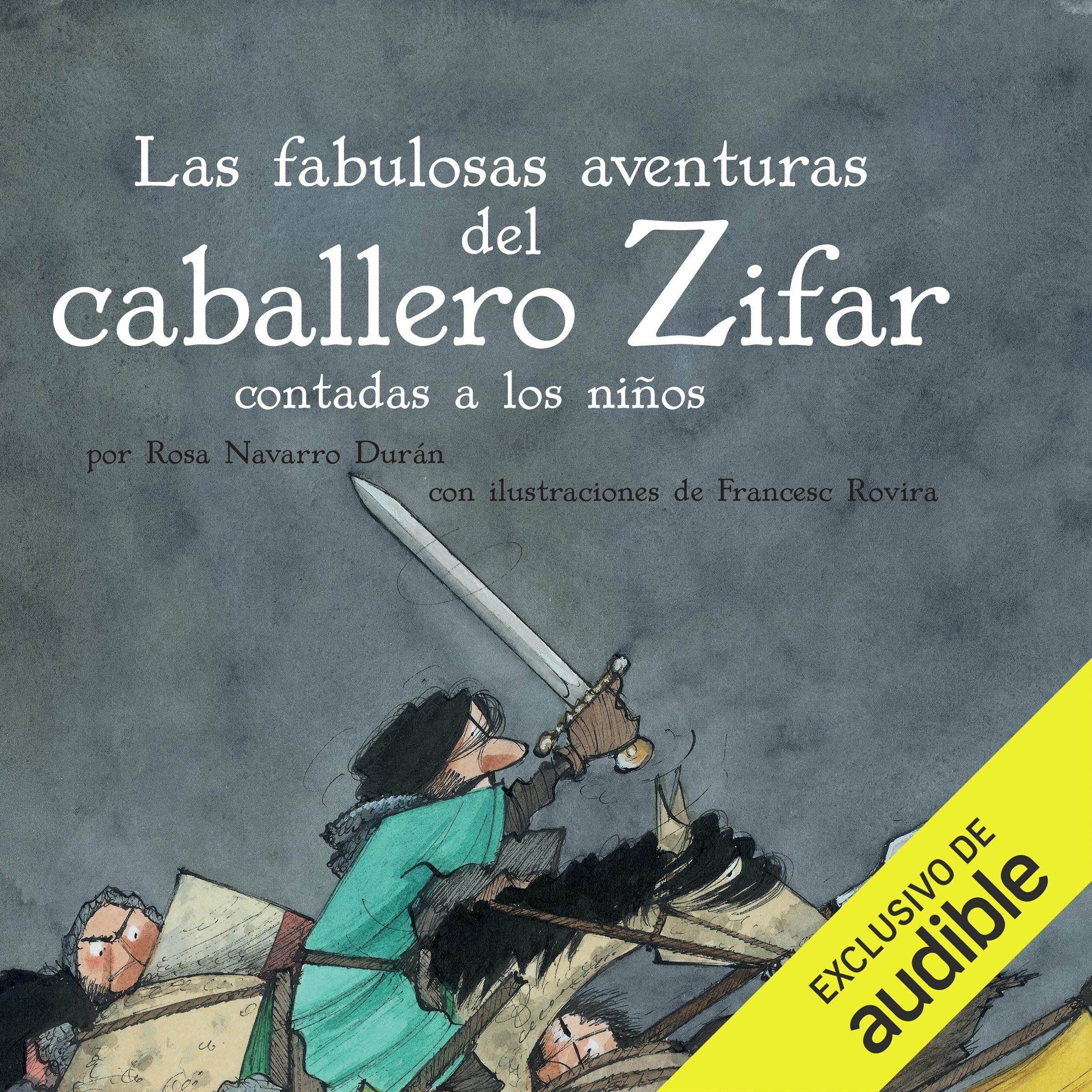 Las Fabulosas Aventuras Del Caballero Zifar Contada A Los Niños [The Fabulous Adventures of Knight Zifar Told to the Children]